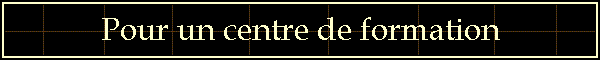 Pour un centre de formation