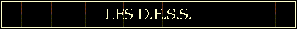 LES D.E.S.S.