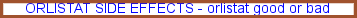Orlistat good or bad